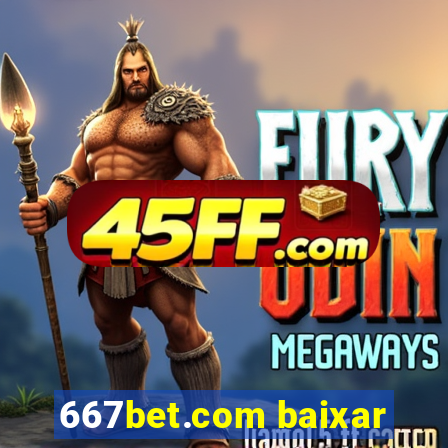 667bet.com baixar